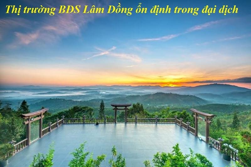 Thị trường BĐS Lâm Đồng ổn định trong đại dịch